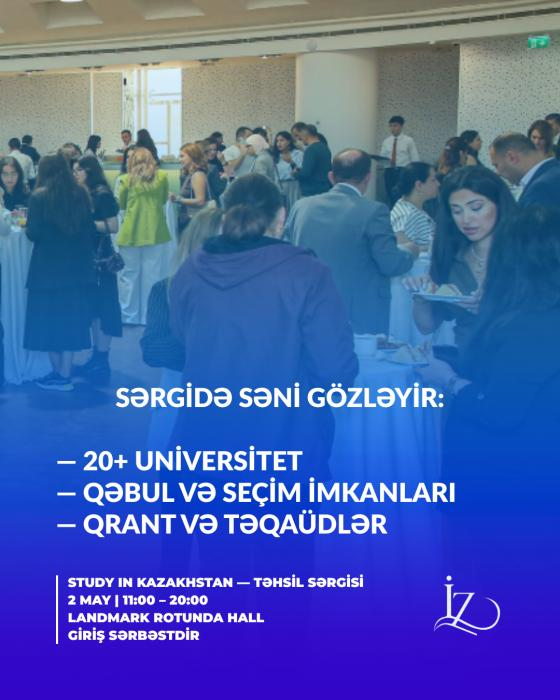 “İZ Community”nin təşkilatçılığı ilə təhsil sərgisi - “Study in Kazakhstan”